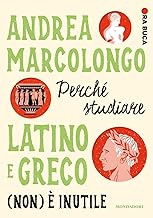 Perché studiare il latino e greco non è inutile. Ora buca