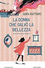 La donna che salvò la bellezza. Storia di Fernanda Wittgens