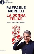 La donna felice. Manuale di autoterapia femminile