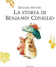 La storia di Benjamin Coniglio. Ediz. a colori