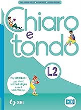 Chiaro e tondo. Italianofacile. Per alunni non madrelingua. Per la Scuola media. Con e-book. Con espansione online