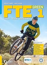 FTE green. Con Laboratorio. Per il secondo biennio e quinto anno licei scientifici e scienze applicate. Con e-book. Con espansione online (Vol. 1)