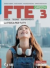 Fte green. La fisica per tutti. Strumenti per la didattica inclusiva. Per le Scuole superiori. Con e-book. Con espansione online (Vol. 3)