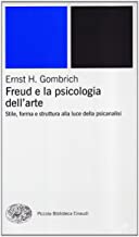Freud e la psicologia dell'arte (Piccola biblioteca Einaudi. Nuova serie)