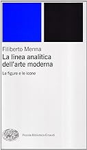La linea analitica dell'arte moderna. Le figure e le icone (Piccola biblioteca Einaudi. Nuova serie)