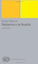 Nietzsche e la filosofia e altri testi (Piccola biblioteca Einaudi. Nuova serie)