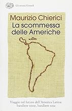 La scommessa delle Americhe. Viaggio nel futuro dell'America Latina: bandiere rosse, bandiere rosa (Gli struzzi)