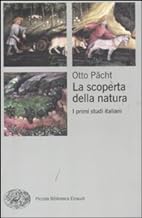La scoperta della natura. I primi studi italiani (Piccola biblioteca Einaudi. Nuova serie)