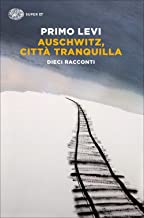 Auschwitz, cittÃ  tranquilla. Dieci racconti