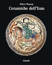 Ceramiche dell'Iran. Il vasellame islamico della Collezione Sarikhani. Ediz. illustrata