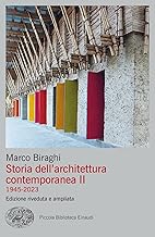 Storia dell'architettura contemporanea. Ediz. ampliata. 1945-2023 (Vol. 2)