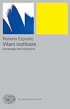 Vitam instituere. Genealogia dell’istituzione