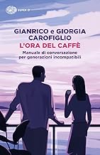 L'ora del caffè. Manuale di conversazione per generazioni incompatibili