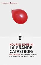 La grande catastrofe. Dieci minacce per il nostro futuro e le strategie per sopravvivere