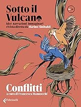 Sotto il vulcano. Idee/Narrazioni/Immaginari. Rivista trimestrale (Vol. 6)