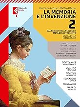 La memoria e l'invenzione. Per le Scuole superiori. Con e-book. Con espansione online. Dal Seicento alla seconda metà dell’Ottocento (Vol. 2)