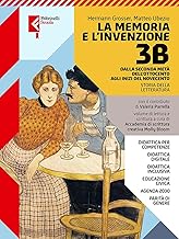 La memoria e l'invenzione. Per le Scuole superiori. Con e-book. Con espansione online. Dalla seconda metà dell’Ottocento agli inizi del Novecento (Vol. 3B)