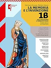 Memoria e l'invenzione. Per le Scuole superiori. Con e-book. Con espansione online. Dall’umanesimo al Cinquecento (Vol. 1B)