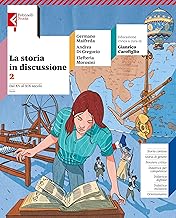 La storia in discussione. Con Atlante storico inclusivo. Per la Scuola media. Con e-book. Con espansione online. dal XV al XIX secolo (Vol. 2)