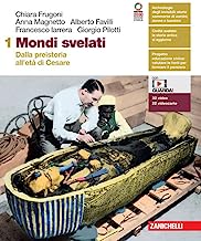 Mondi svelati. Con Atlante. Per le Scuole superiori. Con Contenuto digitale (fornito elettronicamente). Dalla preistoria all'età di Cesare (Vol. 1)