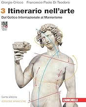 Itinerario nell'arte. Edizione arancione. Con Museo digitale. Per la Scuola secondaria di II grado. Con Contenuto digitale (fornito elettronicamente). Dal Gotico Internazionale al Manierismo (Vol. 3)