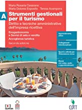 Strumenti gestionali per il turismo. Enogastronomia e Servizi di sala e vendita. Accoglienza turistica. Per le Scuole superiori. Con Contenuto ... dell'impresa ricettiva (Vol. A)