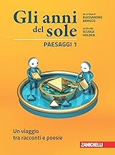 Gli anni del sole. Paesaggi. Per la Scuola media. Con Contenuto digitale (fornito elettronicamente). Un viaggio tra racconti e poesie (Vol. 1)