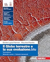 Il globo terrestre e la sua evoluzione.blu. Con Minerali e rocce, Vulcani e terremoti. Per le Scuole superiori. Con Contenuto digitale (fornito elettronicamente)