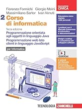 Corso di informatica. Per le Scuole superiori. Con Contenuto digitale (fornito elettronicamente). Programmazione orientata agli oggetti in linguaggio ... lato client in linguaggio JavaScript (Vol. 2)