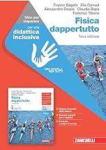 Fisica dappertutto. Idee per imparare. Per le Scuole superiori