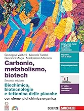 Carbonio, metabolismo, biotech. Biochimica, biotecnologie e tettonica delle placche con elementi di chimica organica. Per le Scuole superiori. Con Contenuto digitale (fornito elettronicamente)