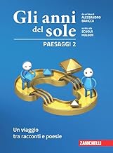 Gli anni del sole. Paesaggi. Per la Scuola media. Con Contenuto digitale (fornito elettronicamente). Un viaggio tra racconti e poesie (Vol. 2)