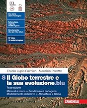 Il globo terrestre e la sua evoluzione.blu. Volume S: . Per le Scuole superiori. Con Contenuto digitale (fornito elettronicamente). Minerali e rocce. ... del rilievo. Atmosfera. Clima (Vol. S)