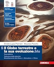 Il globo terrestre e la sua evoluzione.blu. Per le Scuole superiori. Con Contenuto digitale (fornito elettronicamente). Tettonica delle placche. Modellamento del rilievo. Atmosfera. Clima (Vol. S)