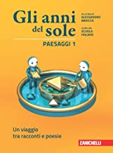 Gli anni del sole. Confezione Paesaggi, Voci. Per la Scuola media. Con Contenuto digitale (fornito elettronicamente). Un viaggio tra racconti e poesie-Una storia del mito e dell'epica (Vol. 1)