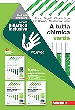 A tutta chimica.verde. Idee per imparare. Per le Scuole superiori