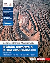 Il globo terrestre e la sua evoluzione.blu. Con Tettonica delle placche, Interazioni fra geosfere. Per le Scuole superiori. Con Contenuto digitale (fornito elettronicamente)