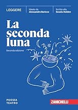 La seconda luna. Leggere Poesia. Teatro. Per le Scuole superiori. Con espansione online: Vol. 2