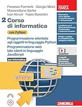 Corso di informatica con Python. Per Informatica. Programmazione orientata agli oggetti in linguaggio Python. Programmazione web lato client in ... superiori. Con espansione online (Vol. 2)