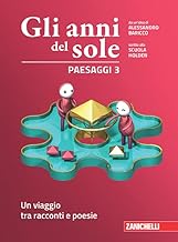 Gli anni del sole. Paesaggi. Per la Scuola media. Con Contenuto digitale (fornito elettronicamente). Un viaggio tra racconti e poesie (Vol. 3)