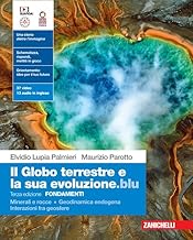 Il globo terrestre e la sua evoluzione edizione blu. Fondamenti. Minerali e rocce. Geodinamica endogena. Interazioni fra geosfere. Per le Scuole ... Contenuto digitale (fornito elettronicamente)