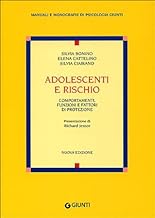 Adolescenti e rischio. Comportamenti, funzioni e fattori di protezione (Manuali e monografie di psicologia Giunti)