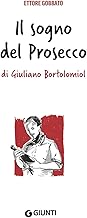 Il sogno del prosecco di Giuliano Bortolomiol