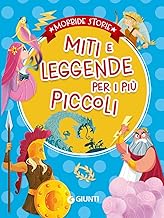 Miti e leggende per i più piccoli. Ediz. a colori