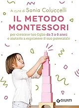 Il metodo Montessori 3-6 anni per crescere tuo figlio da 3 a 6 anni