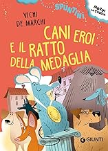 Cani eroi e il ratto della medaglia. Ediz. ad alta leggibilità