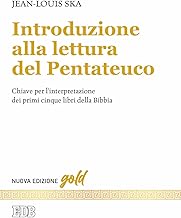 Introduzione alla lettura del Pentateuco. Chiavi per l'interpretazione dei primi cinque libri della Bibbia. Nuova ediz.