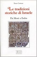Le tradizioni storiche di Israele. Da Mos a Esdra (La Bibbia nella storia)