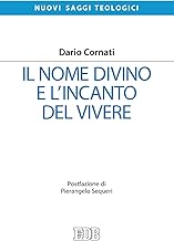 Il nome divino e l'incanto del vivere