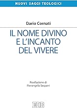 Il nome divino e l'incanto del vivere